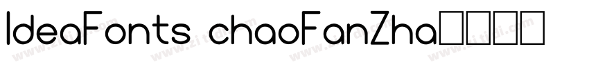 IdeaFonts chaoFanZha字体转换